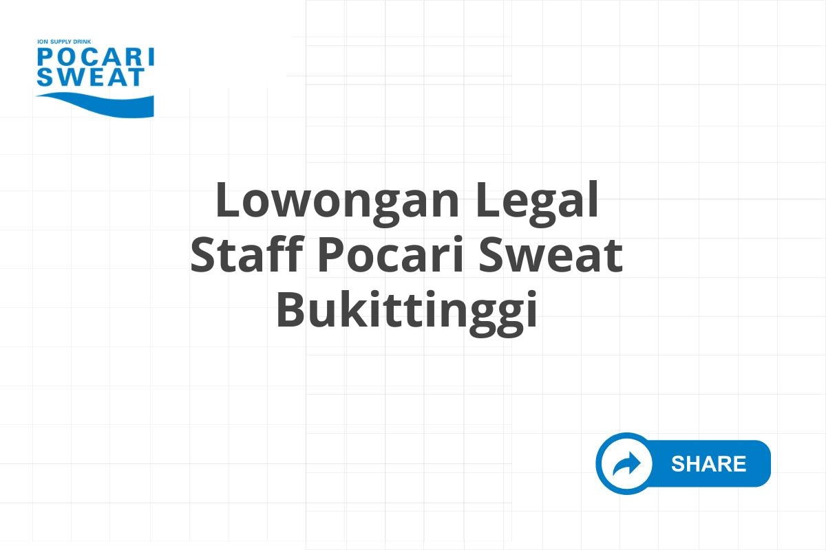 Lowongan Legal Staff Pocari Sweat Bukittinggi