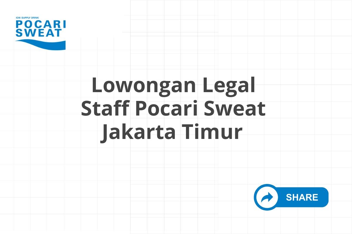 Lowongan Legal Staff Pocari Sweat Jakarta Timur