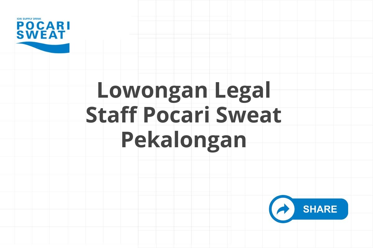 Lowongan Legal Staff Pocari Sweat Pekalongan