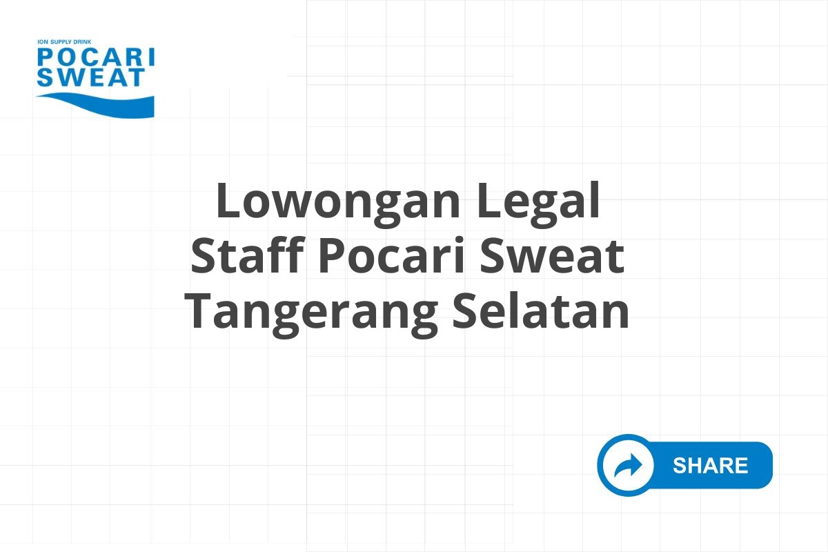 Lowongan Legal Staff Pocari Sweat Tangerang Selatan