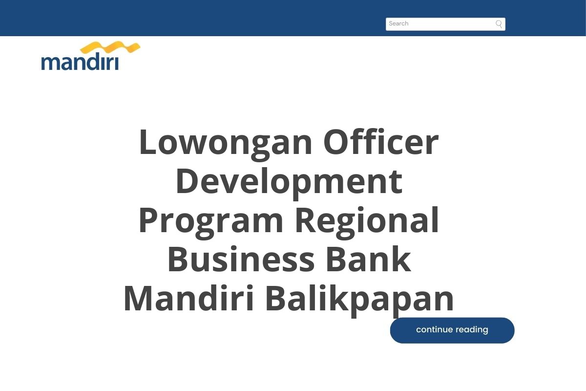 Lowongan Officer Development Program Regional Business Bank Mandiri Balikpapan