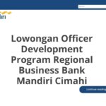 Lowongan Officer Development Program Regional Business Bank Mandiri Cimahi