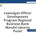 Lowongan Officer Development Program Regional Business Bank Mandiri Jakarta Pusat