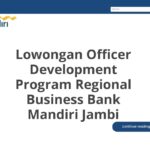 Lowongan Officer Development Program Regional Business Bank Mandiri Jambi