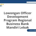 Lowongan Officer Development Program Regional Business Bank Mandiri Lebak