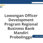 Lowongan Officer Development Program Regional Business Bank Mandiri Probolinggo