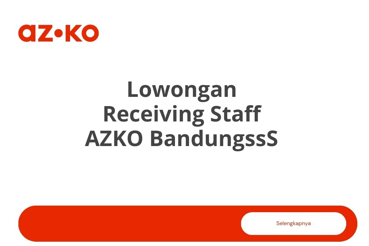 Lowongan Receiving Staff AZKO BandungssS