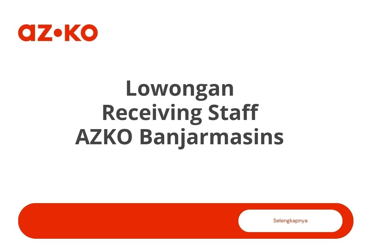 Lowongan Receiving Staff AZKO Banjarmasins