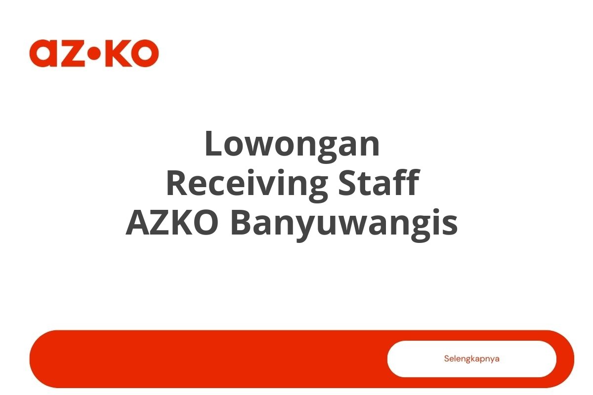 Lowongan Receiving Staff AZKO Banyuwangis