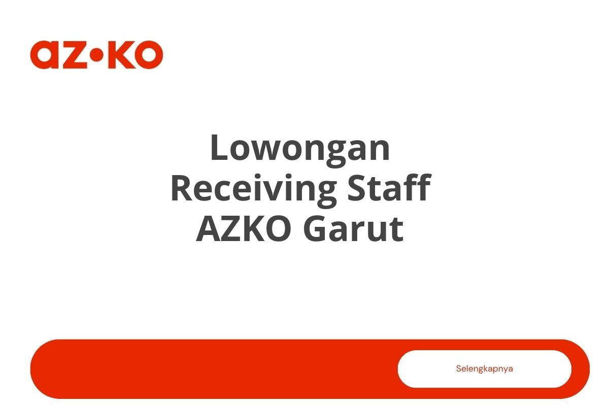 Lowongan Receiving Staff AZKO Garut