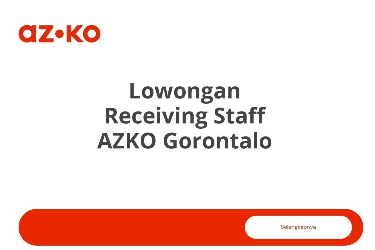 Lowongan Receiving Staff AZKO Gorontalo