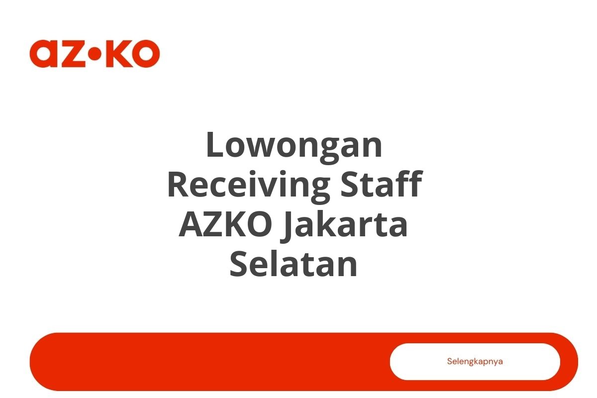 Lowongan Receiving Staff AZKO Jakarta Selatan