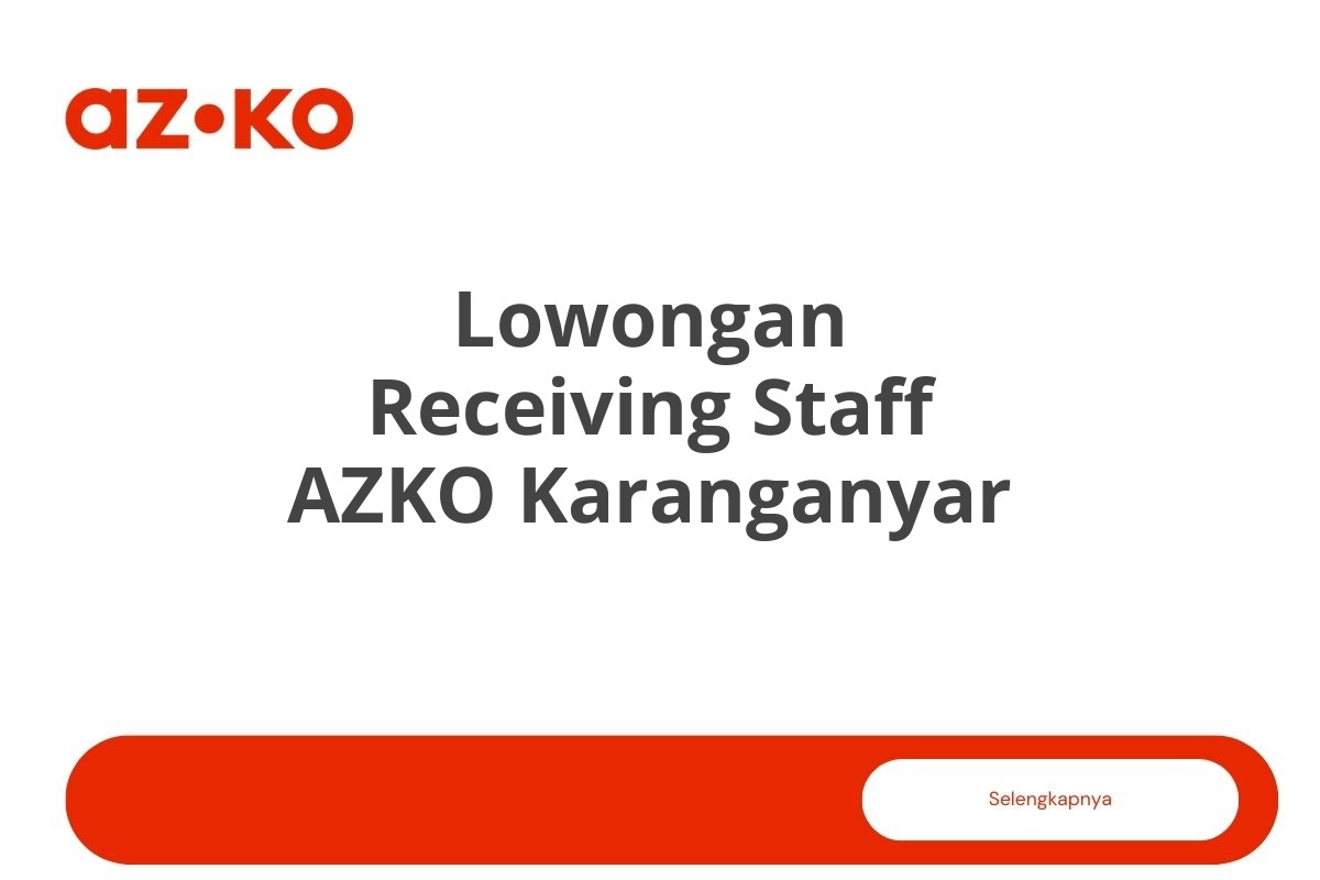 Lowongan Receiving Staff AZKO Karanganyar