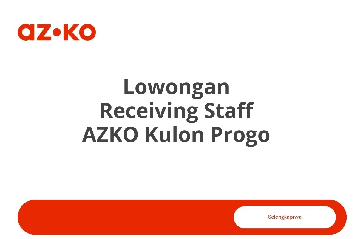 Lowongan Receiving Staff AZKO Kulon Progo