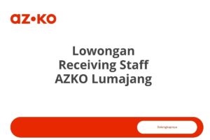 Lowongan Receiving Staff AZKO Lumajang