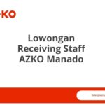 Lowongan Receiving Staff AZKO Manado