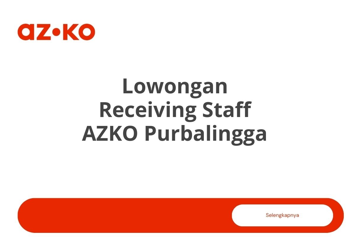 Lowongan Receiving Staff AZKO Purbalingga