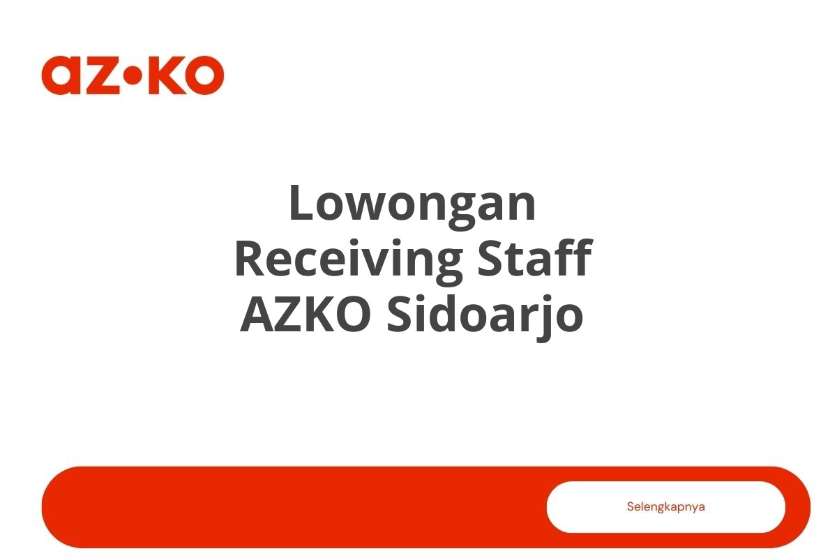 Lowongan Receiving Staff AZKO Sidoarjo