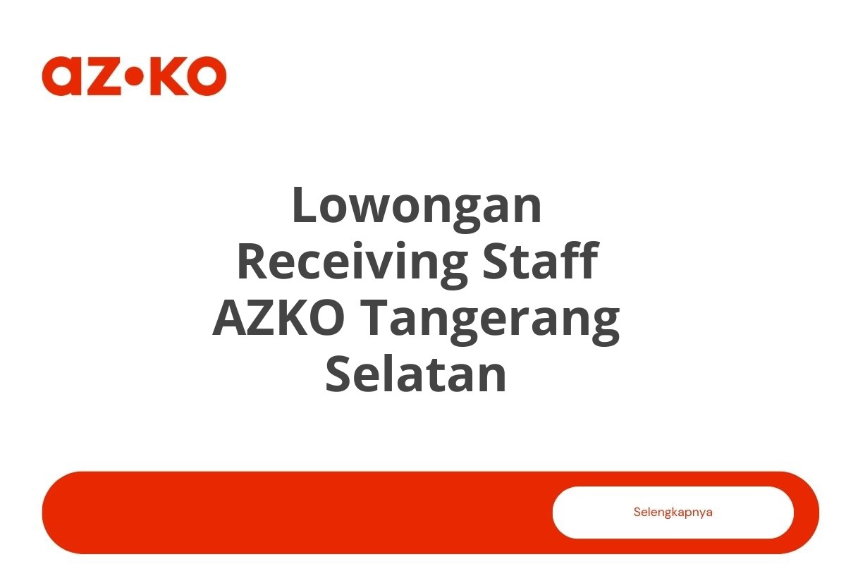 Lowongan Receiving Staff AZKO Tangerang Selatan