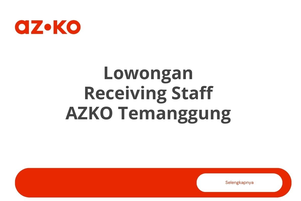 Lowongan Receiving Staff AZKO Temanggung