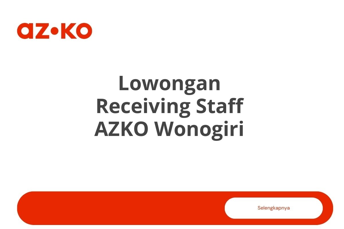 Lowongan Receiving Staff AZKO Wonogiri