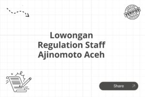 Lowongan Regulation Staff Ajinomoto Aceh