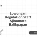 Lowongan Regulation Staff Ajinomoto Balikpapan