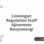 Lowongan Regulation Staff Ajinomoto Banyuwangi