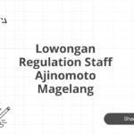 Lowongan Regulation Staff Ajinomoto Magelang