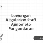 Lowongan Regulation Staff Ajinomoto Pangandaran