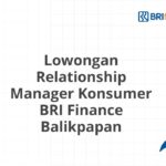 Lowongan Relationship Manager Konsumer BRI Finance Balikpapan