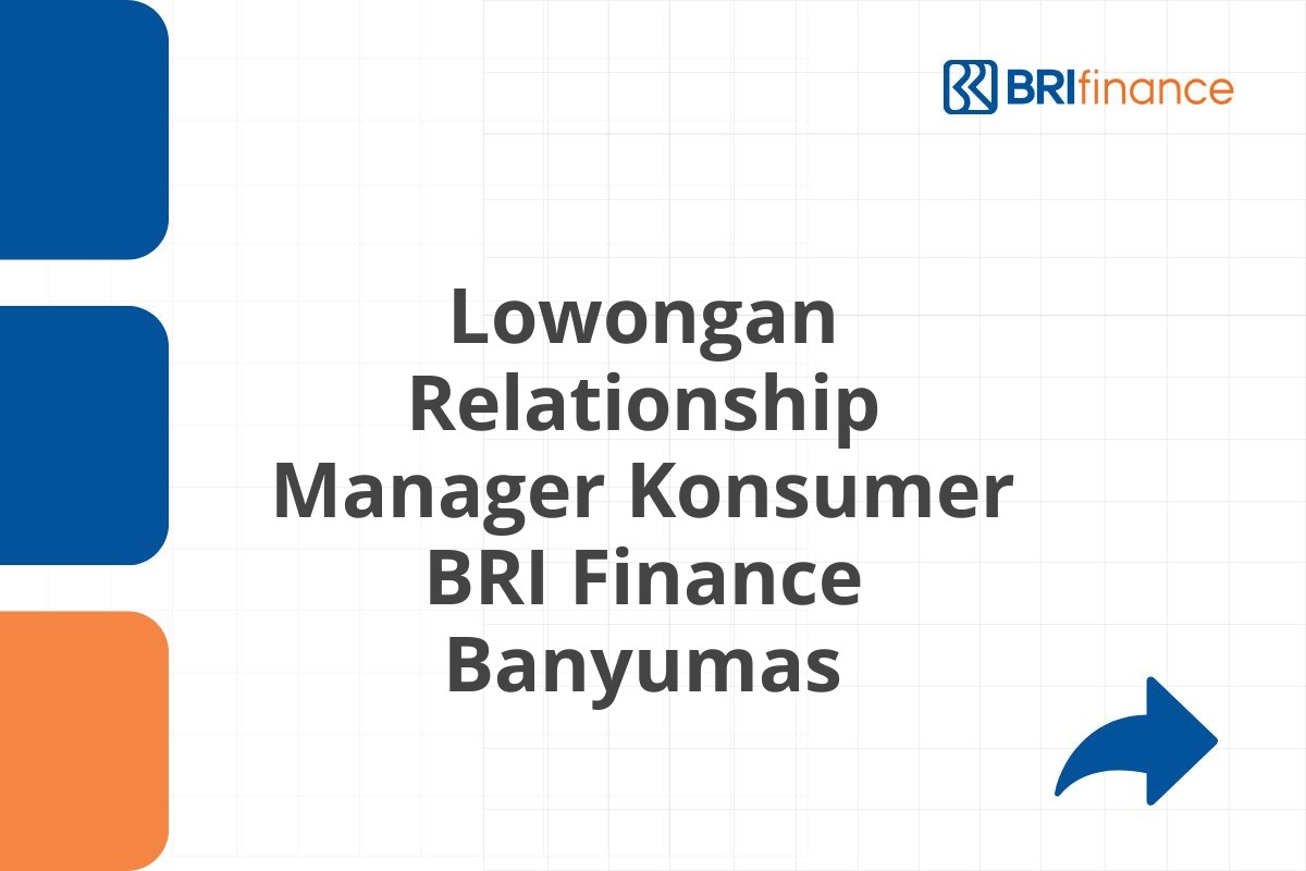 Lowongan Relationship Manager Konsumer BRI Finance Banyumas