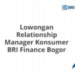 Lowongan Relationship Manager Konsumer BRI Finance Bogor