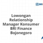 Lowongan Relationship Manager Konsumer BRI Finance Bojonegoro