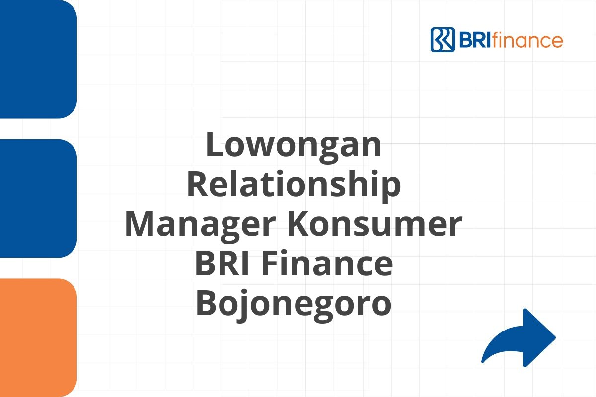 Lowongan Relationship Manager Konsumer BRI Finance Bojonegoro