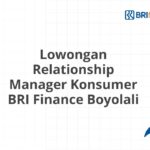 Lowongan Relationship Manager Konsumer BRI Finance Boyolali