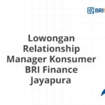 Lowongan Relationship Manager Konsumer BRI Finance Jayapura