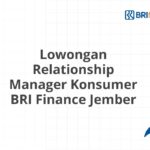 Lowongan Relationship Manager Konsumer BRI Finance Jember