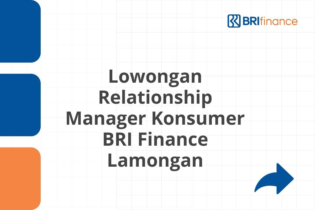 Lowongan Relationship Manager Konsumer BRI Finance Lamongan