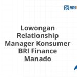 Lowongan Relationship Manager Konsumer BRI Finance Manado
