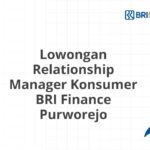 Lowongan Relationship Manager Konsumer BRI Finance Purworejo