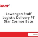 Lowongan Staff Logistic Delivery PT Star Cosmos Batu