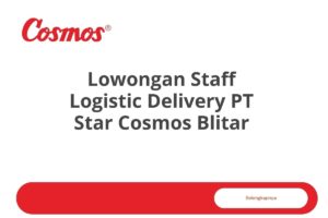 Lowongan Staff Logistic Delivery PT Star Cosmos Blitar
