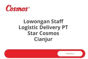 Lowongan Staff Logistic Delivery PT Star Cosmos Cianjur