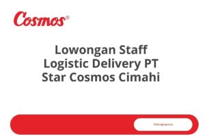 Lowongan Staff Logistic Delivery PT Star Cosmos Cimahi