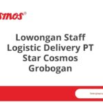 Lowongan Staff Logistic Delivery PT Star Cosmos Grobogan