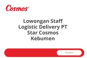 Lowongan Staff Logistic Delivery PT Star Cosmos Kebumen