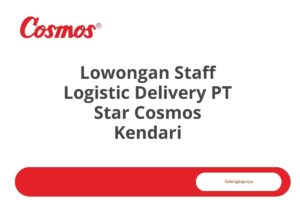 Lowongan Staff Logistic Delivery PT Star Cosmos Kendari