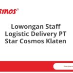 Lowongan Staff Logistic Delivery PT Star Cosmos Klaten