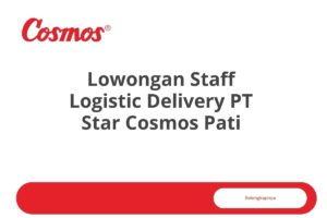 Lowongan Staff Logistic Delivery PT Star Cosmos Pati